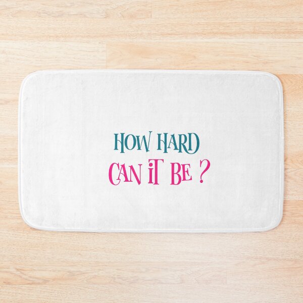 Item preview, How hard can it be, how hard could it be ?  designed and sold by helkav.