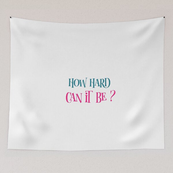 Item preview, How hard can it be, how hard could it be ?  designed and sold by helkav.