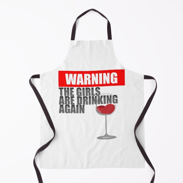 Item preview, Warning The Girls Are Drinking Again designed and sold by VikiQuick.