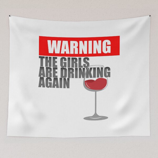 Item preview, Warning The Girls Are Drinking Again designed and sold by VikiQuick.