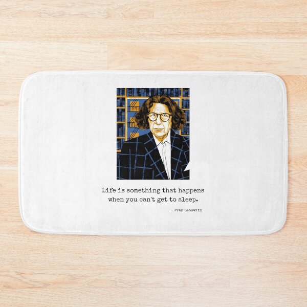 Item preview, Fran Lebowitz — Life is Something That Happens When You Can't Get To Sleep designed and sold by Fioranoclthing.