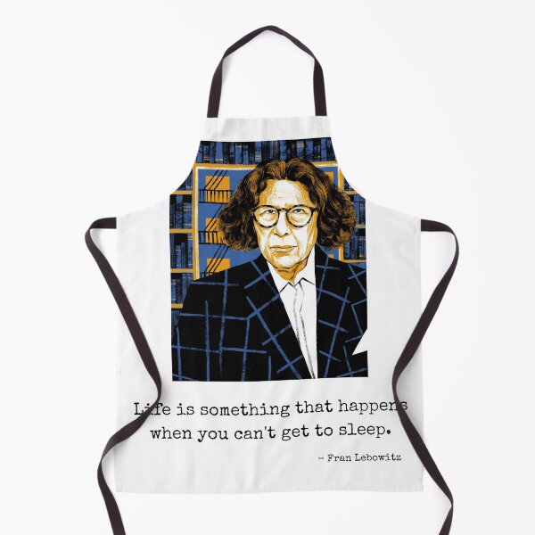 Item preview, Fran Lebowitz — Life is Something That Happens When You Can't Get To Sleep designed and sold by Fioranoclthing.