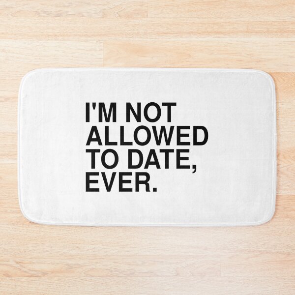 Item preview, I'm Not Allowed To Date Ever designed and sold by T-shirt For You.