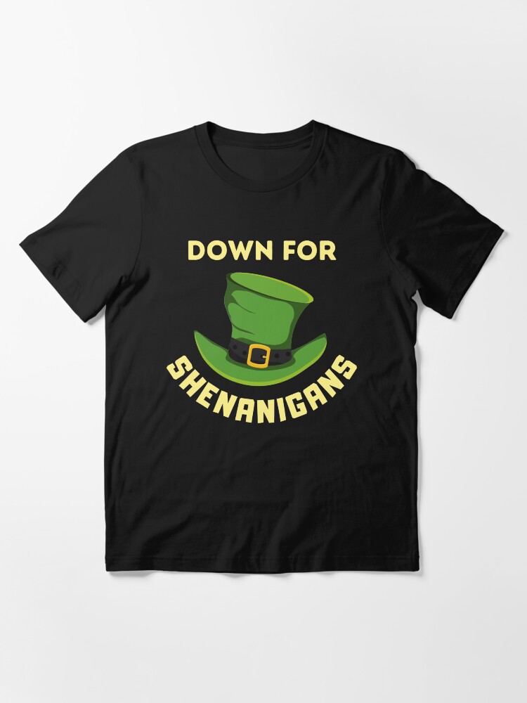 Alternate view of Down for shenanigans Essential T-Shirt