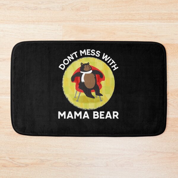 Item preview, Womens Dont Mess With Mama Bear - Funny Best Gift Idea Mothers Day Birthday designed and sold by NDTStore.