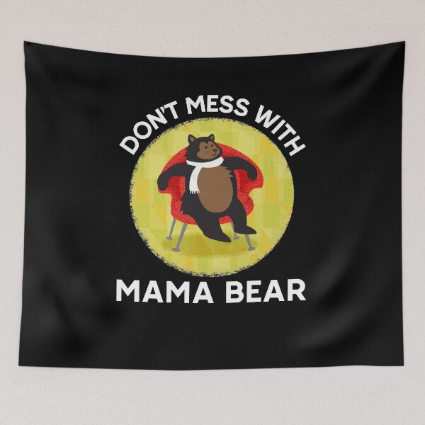 Item preview, Womens Dont Mess With Mama Bear - Funny Best Gift Idea Mothers Day Birthday designed and sold by NDTStore.