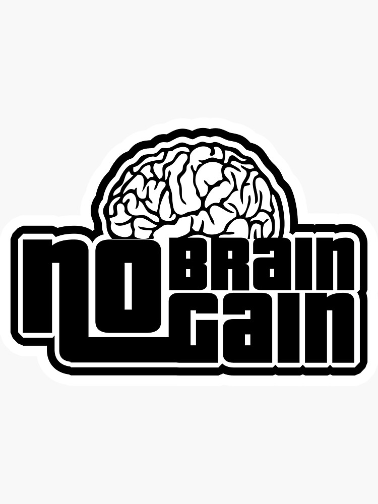 "No brain, no gain" Sticker by MrIngenio Redbubble