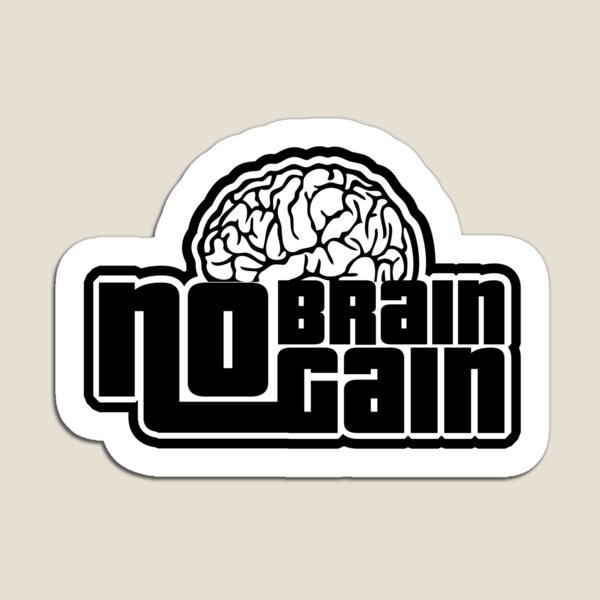 Item preview, No brain, no gain designed and sold by MrIngenio.