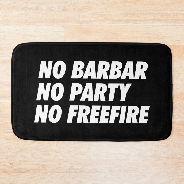 Item preview, No Barbar, No Party, No FreeFire - Simple Text (White) designed and sold by NeoDhl.