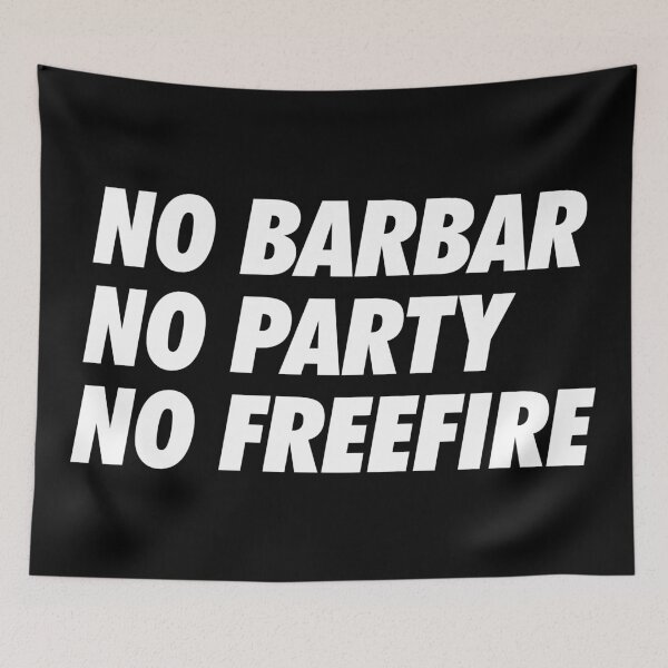 Item preview, No Barbar, No Party, No FreeFire - Simple Text (White) designed and sold by NeoDhl.