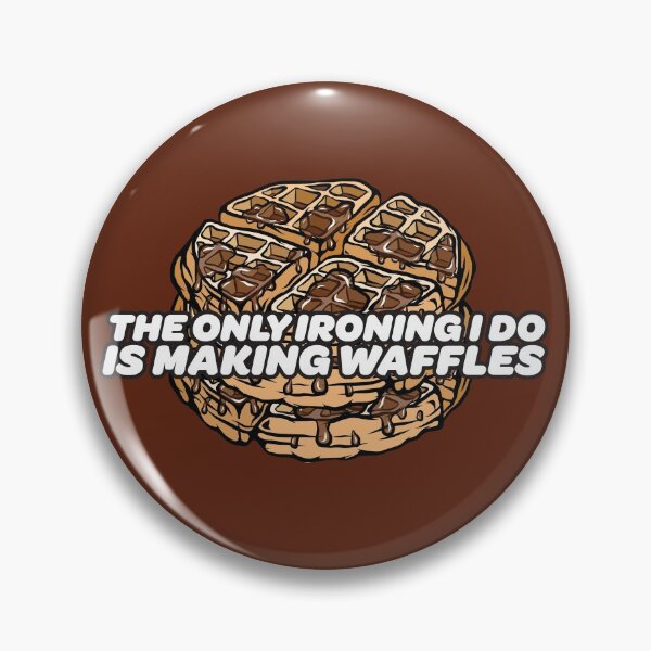 Item preview, The Only Ironing I Do Is Making Waffles Funny Pun Syrup designed and sold by illustreat.