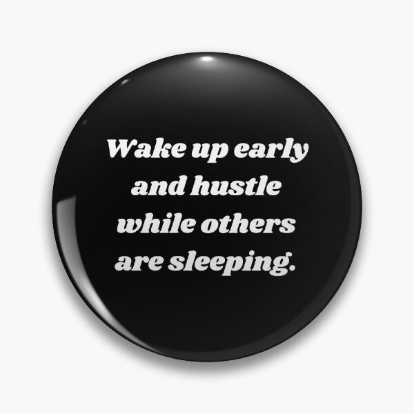 Item preview, Wake Up Early and Hustle! designed and sold by ShaunSandhu.