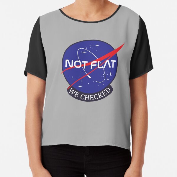 NASA Not flat we checked Chiffon Top