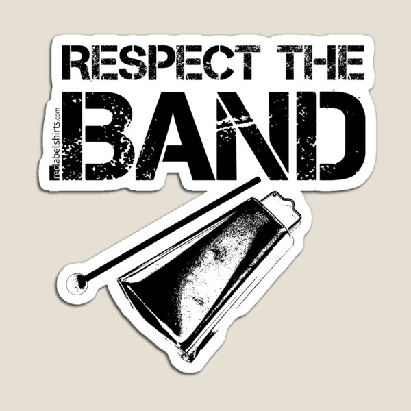 Respect The Band - Cowbell (Black Lettering) Magnet