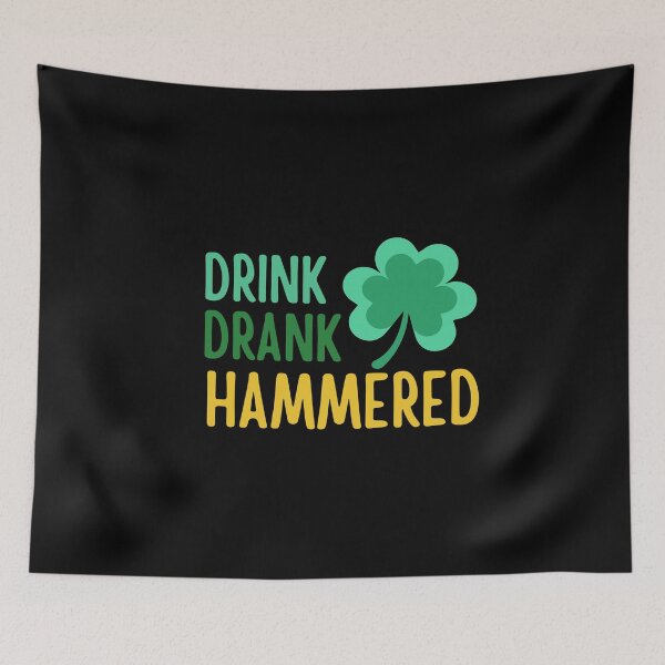 Item preview, Drink Drank Hammered St Paddys Day designed and sold by SunfullyYours.