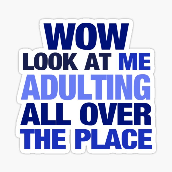 Item preview, WOW look at me adulting all over the place designed and sold by digerati.