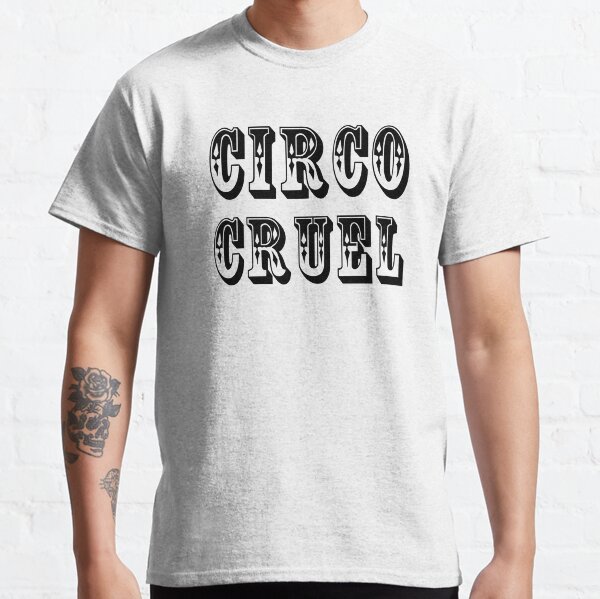 Circo Cruel Camiseta clásica