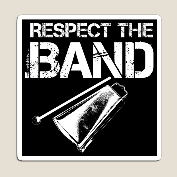 Respect The Band - Cowbell (White Lettering) Magnet