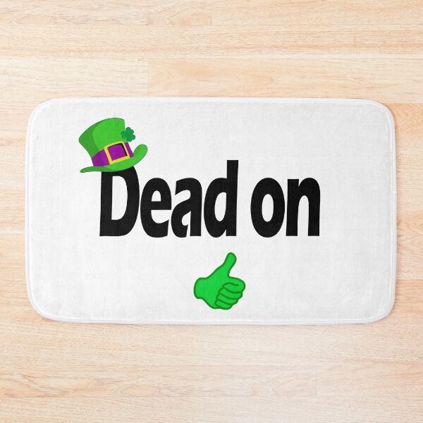 Item preview, Dead on - Irish slang designed and sold by cmphotographs.