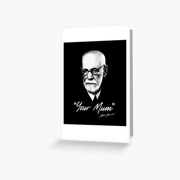 Sigmund Freud - Your Mum - british Greeting Card