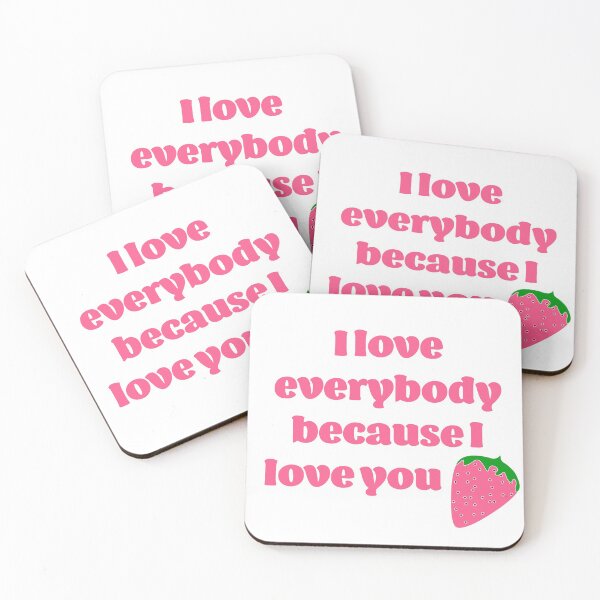 Item preview, I Love Everybody Because I Love You designed and sold by anything4joji.