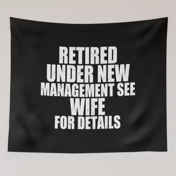 Item preview, Retired Under New Management See Wife Retired Under New Management See Wife designed and sold by KamillotLarkine.