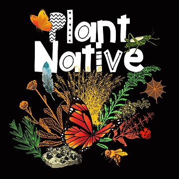 Artwork thumbnail, Plant Native Design by EarthArtDesigns