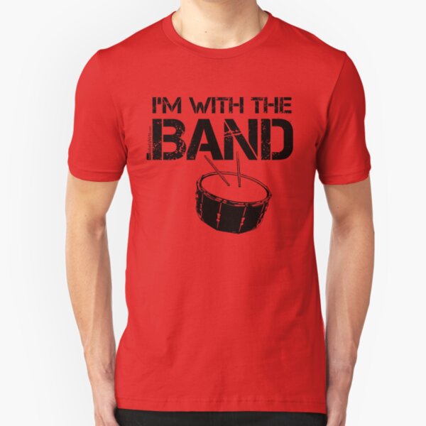 I'm With The Band - Snare Drum (Black Lettering) Slim Fit T-Shirt