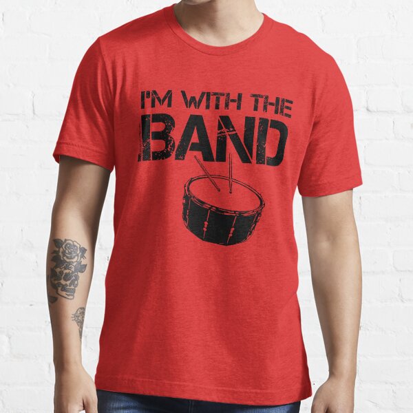 I'm With The Band - Snare Drum (Black Lettering) Essential T-Shirt