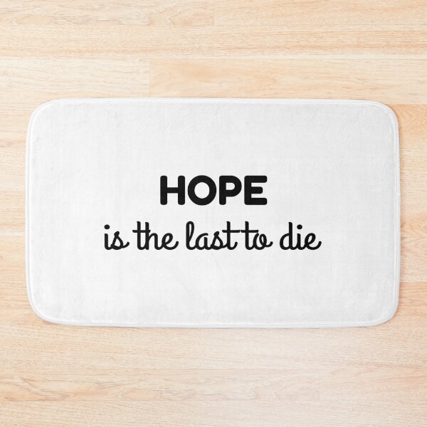 Item preview, Hope is the last to die, Hopeful, Grace, Faith, Motivational quote designed and sold by cyhdesign.