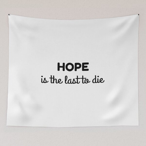 Item preview, Hope is the last to die, Hopeful, Grace, Faith, Motivational quote designed and sold by cyhdesign.