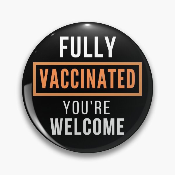 Item preview, Fully Vaccinated You're Welcome designed and sold by ReichBourne.