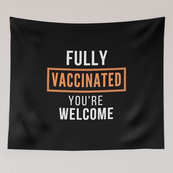 Item preview, Fully Vaccinated You're Welcome designed and sold by ReichBourne.