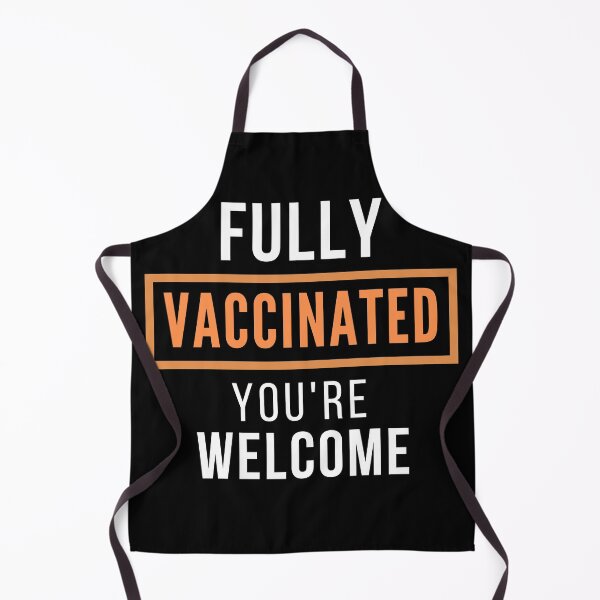 Item preview, Fully Vaccinated You're Welcome designed and sold by ReichBourne.