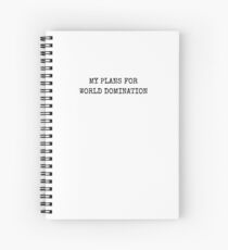 My Plans For World Domination Spiral Notebook