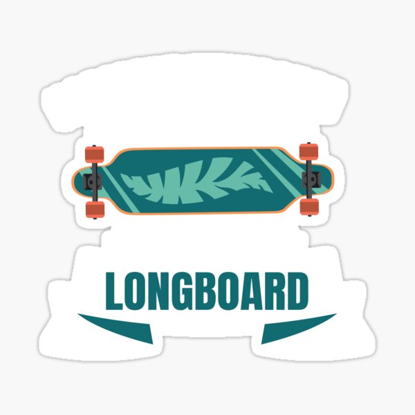 "Funny saying longboarding longboarding" Sticker for Sale by