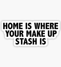 Home is where your make up stash is Sticker