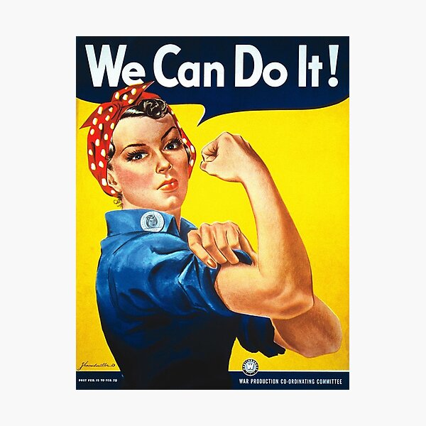 "We Can Do It!" is an American World War II wartime poster produced by J. Howard Miller in 1943 for Westinghouse Electric as an inspirational image to boost female worker morale Photographic Print