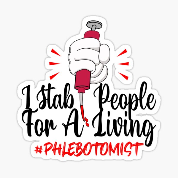 Funny Phlebotomist Quotes Stickers Redbubble