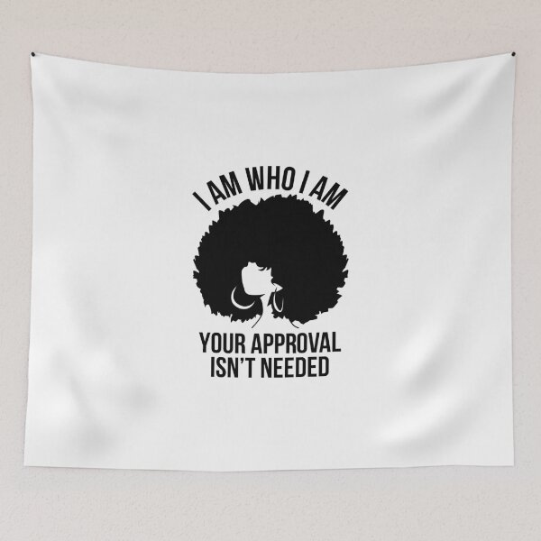 Item preview, I Am Who I Am Your Approval Isn't Needed designed and sold by ecdato.