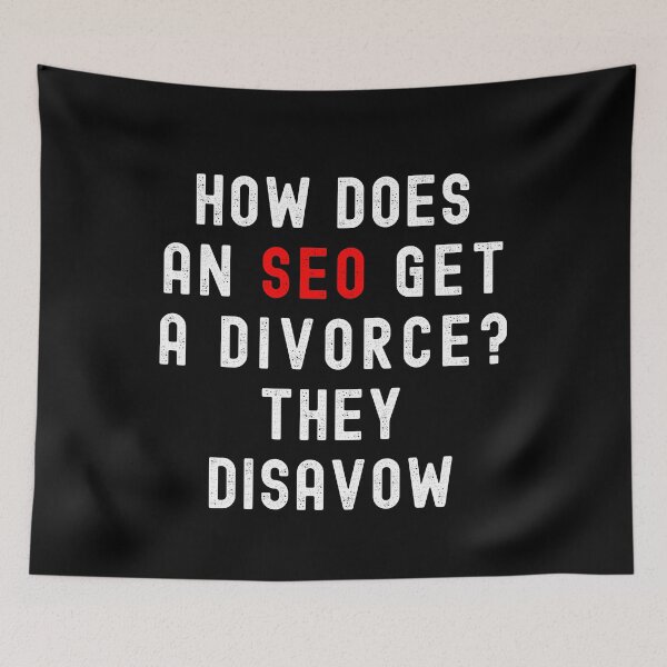 Item preview, How Does An SEO Get A Divorce? They Disavow - SEO Funny designed and sold by ecdato.