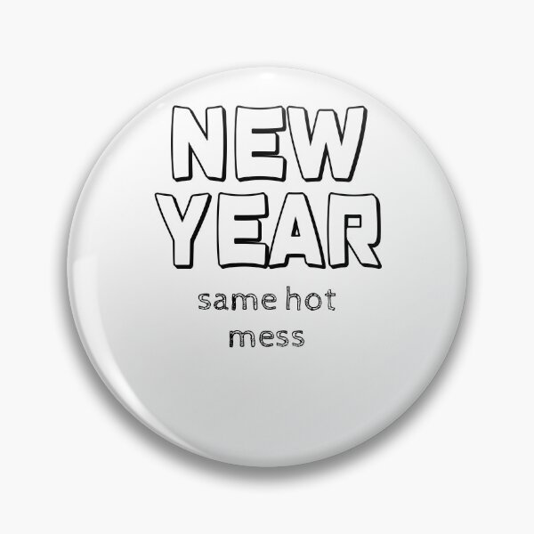 Item preview, New Year Same Hot Mess Funny Saying designed and sold by Emerg-Apparel.