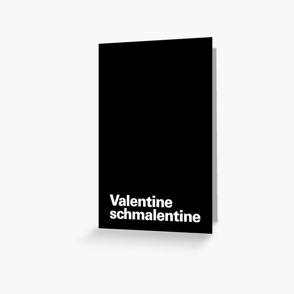 Simple typographic Valentines Cards - Valentine schmalentine Greeting Card