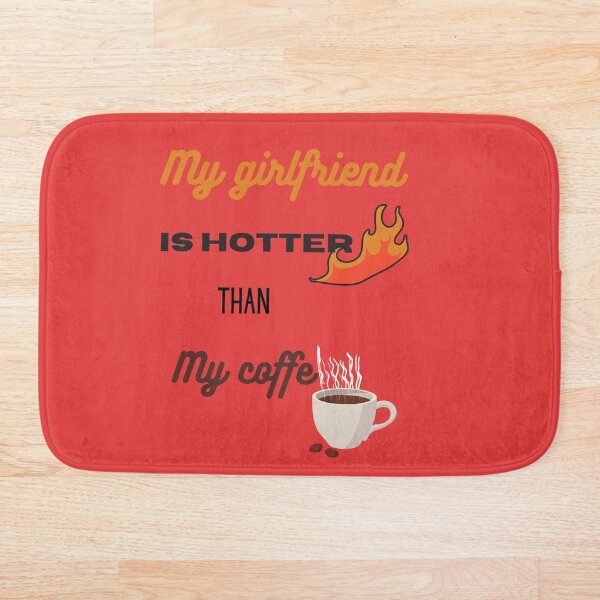 Item preview, My girlfriend is hotter than my coffe  designed and sold by Asafou.