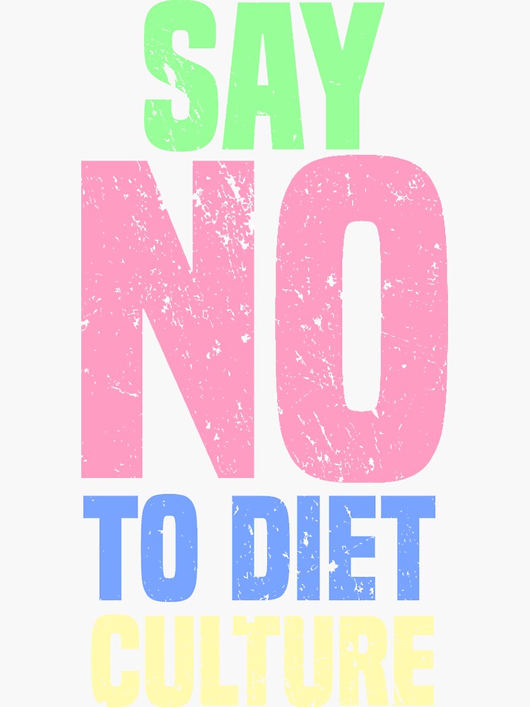"Say No To Diet Culture Diet Dropout Anti Diet Multicolour" Sticker by RainbowPandas Redbubble