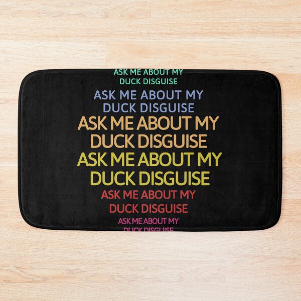 Item preview, Ask Me About My Duck Disguise designed and sold by Alessandro Portavoce.