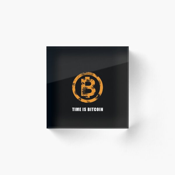 TIME IS BITCOIN Bloc acrylique