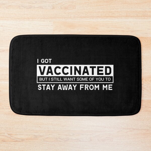 Item preview, i got vaccinated but i still want some of you to stay away from me designed and sold by ReichBourne.