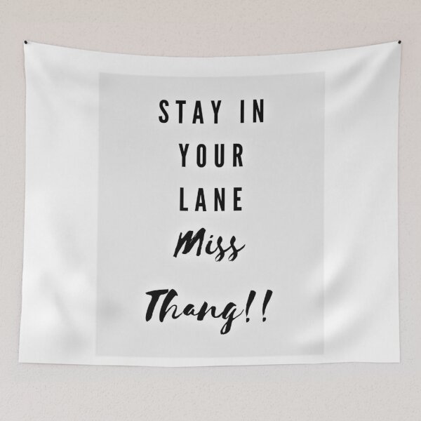 Item preview, Stay in your Lane Miss Thang  designed and sold by FaustineD.