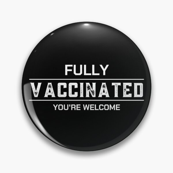 Item preview, Fully Vaccinated You're Welcome designed and sold by ReichBourne.